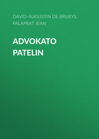 Jean Palaprat, David-Augustin Brueys, Advokato Patelin