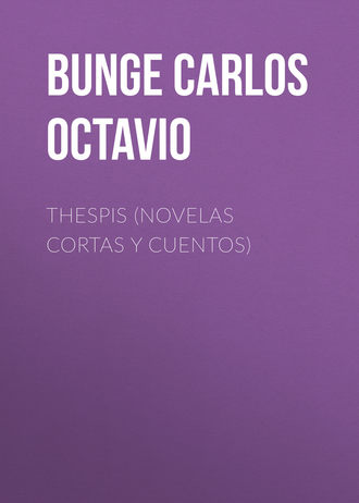 Carlos Bunge, Thespis (novelas cortas y cuentos)