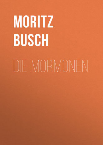 Moritz Busch, Die Mormonen