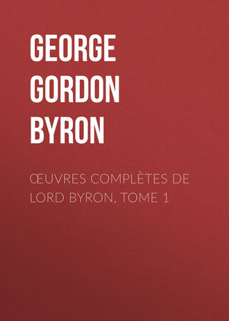 George Gordon Byron, Œuvres complètes de lord Byron, Tome 1
