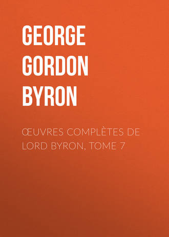 George Gordon Byron, Œuvres complètes de lord Byron, Tome 7