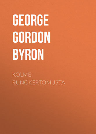 George Gordon Byron, Kolme runokertomusta