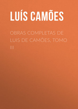 Luís Camões, Obras Completas de Luis de Camões, Tomo III