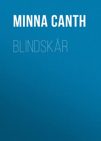 Minna Canth, Blindskär