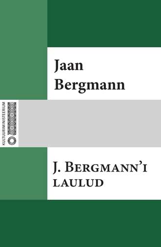 Jaan Bergmann, J. Bergmann'i laulud