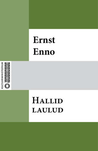 Ernst Enno, Hallid laulud