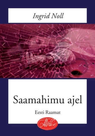 Ingrid Noll, Saamahimu ajel