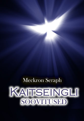 Meckron Seraph, Kaitseingli soovitused