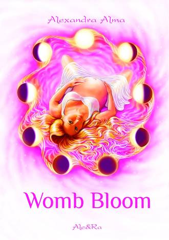 Alexandra Alma, Womb Bloom
