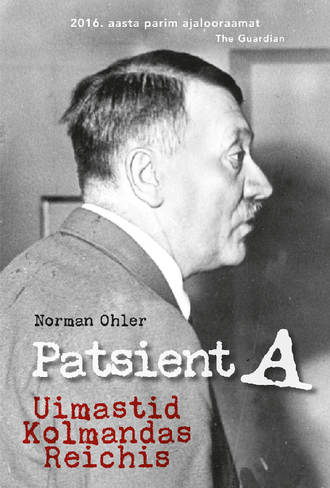 Norman Ohler, Patsient A. Uimastid Kolmandas Reichis