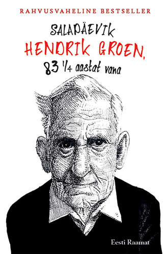 Groen Hendrik, Salapäevik. Hendrik Groen, 83 ¼ aastat vana