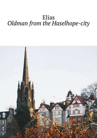 Elias, Oldman from the Haselhope-city