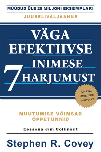 Stephen Covey, Väga efektiivse inimese 7 harjumust. Tagasipöördumine karakteri eetika juurde