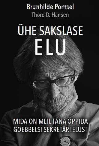 Brunhilde Pomsel, Thore D. Hansen, Ühe sakslase elu. Mida on meil täna õppida Goebbelsi sekretäri elust