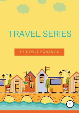 Lewis Foreman, Travel Series. Full