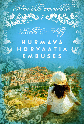 Hurmava Horvaatia embuses Meelike E.– Villup, Hurmava Horvaatia embuses