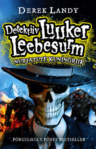 Derek Landy, Detektiiv Luuker Leebesurm 7: Nurjatute kuningriik