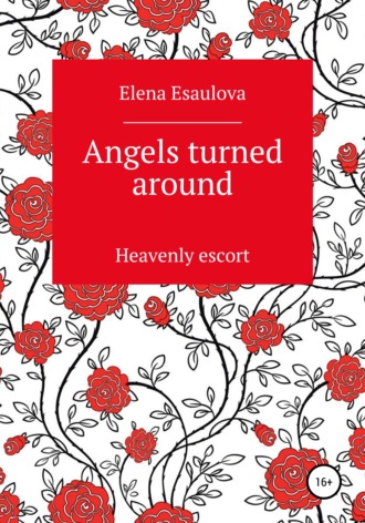Elena Esaulova, Angels turned around (Heavenly escort)