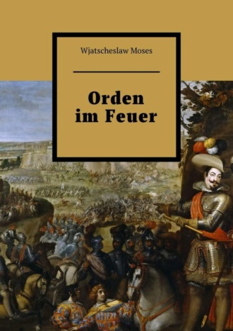 Wjatscheslaw Moses, Orden im Feuer