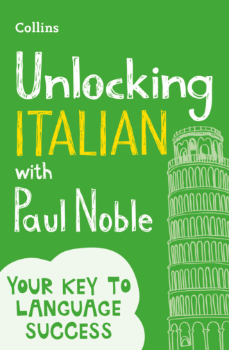 Paul Noble, Unlocking Italian with Paul Noble: Your key to language success with the bestselling language coach