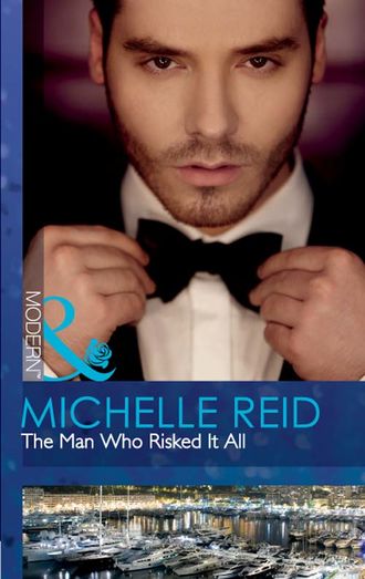 Michelle Reid, The Man Who Risked It All