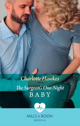 Charlotte Hawkes, The Surgeon's One-Night Baby