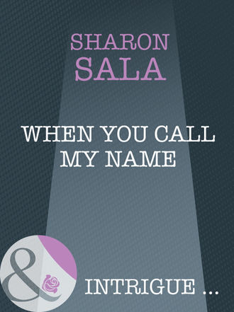 Sharon Sala, When You Call My Name