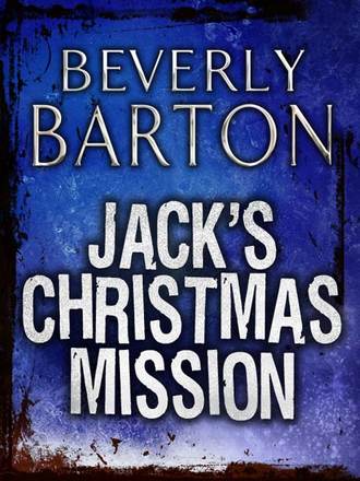 BEVERLY BARTON, Jack's Christmas Mission