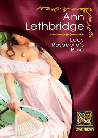 Ann Lethbridge, Lady Rosabella's Ruse