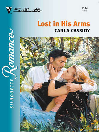 Carla Cassidy, Lost In His Arms