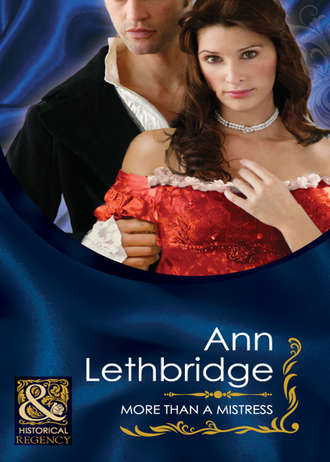 Ann Lethbridge, More Than a Mistress