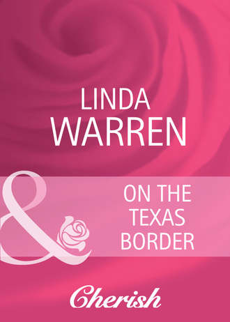 Linda Warren, On The Texas Border