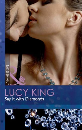 Lucy King, Say It with Diamonds