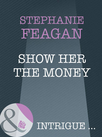 Stephanie Feagan, Show Her The Money