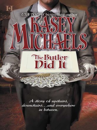 Kasey Michaels, The Butler Did It