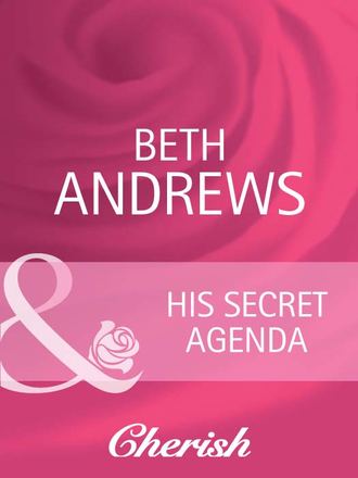 Beth Andrews, His Secret Agenda