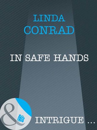 Linda Conrad, In Safe Hands