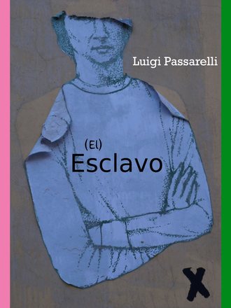 Luigi Passarelli, El Esclavo