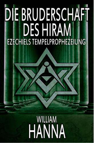 William Hanna, Die Bruderschaft Des Hiram: Ezechiels Tempelprophezeiung