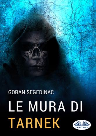 Goran Segedinac, Le Mura Di Tarnek