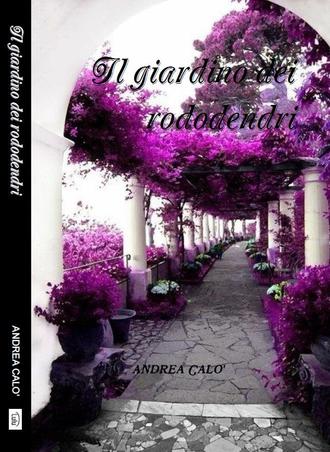 Andrea Calo', Il Giardino Dei Rododendri