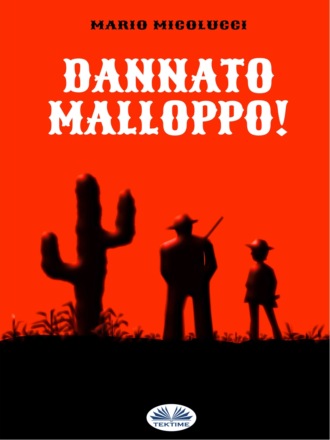 Mario Micolucci, Dannato Malloppo!