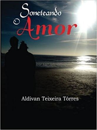 Aldivan Teixeira Torres, Soneteando O Amor