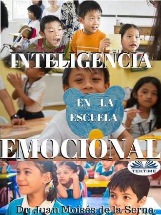 Juan Moisés De La Serna, Inteligencia Emocional En La Escuela