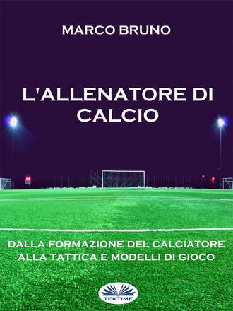 Marco Bruno, L'Allenatore Di Calcio