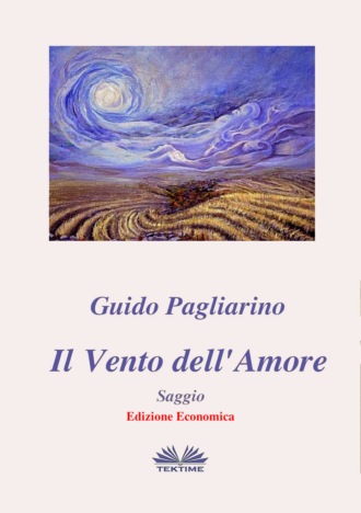 Guido Pagliarino, Il Vento Dell'Amore - Saggio