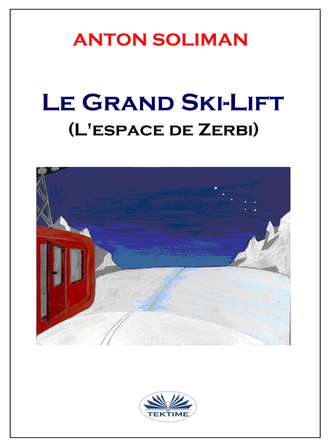 Anton Soliman, Le Grand Ski-Lift
