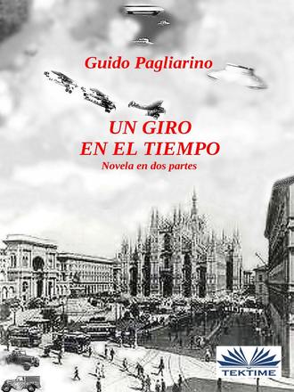 Guido Pagliarino, Un Giro En El Tiempo