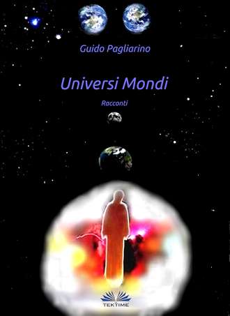 Guido Pagliarino, Universi Mondi