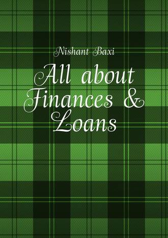 Nishant Baxi, All about Finances & Loans